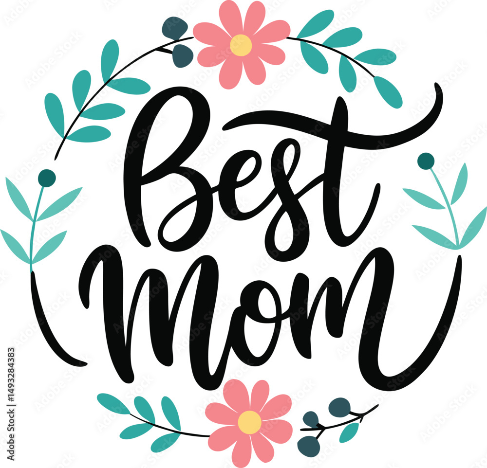 Obraz premium Best Mom Floral Wreath Lettering for Mother's Day Greeting. 