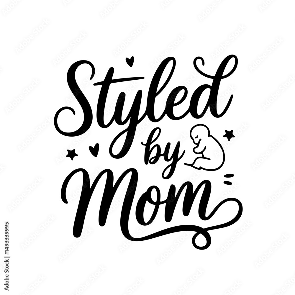 Obraz premium Styled by Mom. Baby Girl Quotes Vector Design Isolated on White Background