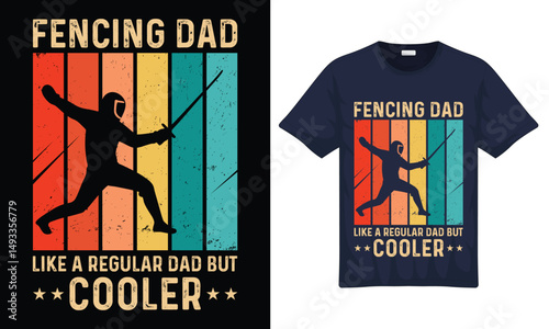Happy Fathers day quotes Fencing Dad like a regular dad but cooler funny vintage Graphic T-shirt Design with vector  illustration.