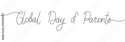 Global Day of Parents text banner. Handwritten words line isolated on white background. Hand drawn Calligraphy lettering editable stroke