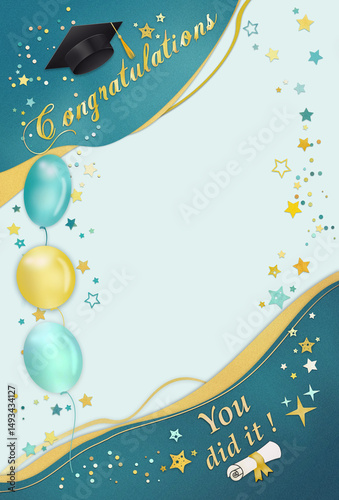 Festive congratulations card blank ' you did it ' for graduation or party invitation framework template in teal- gold colors with master's cap, diploma ,balloons ,stars, confetti. free copy space 
