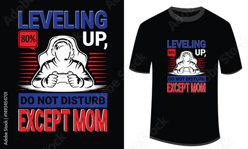 Gaming level up t-shirt design with do not disturb except mom graphic