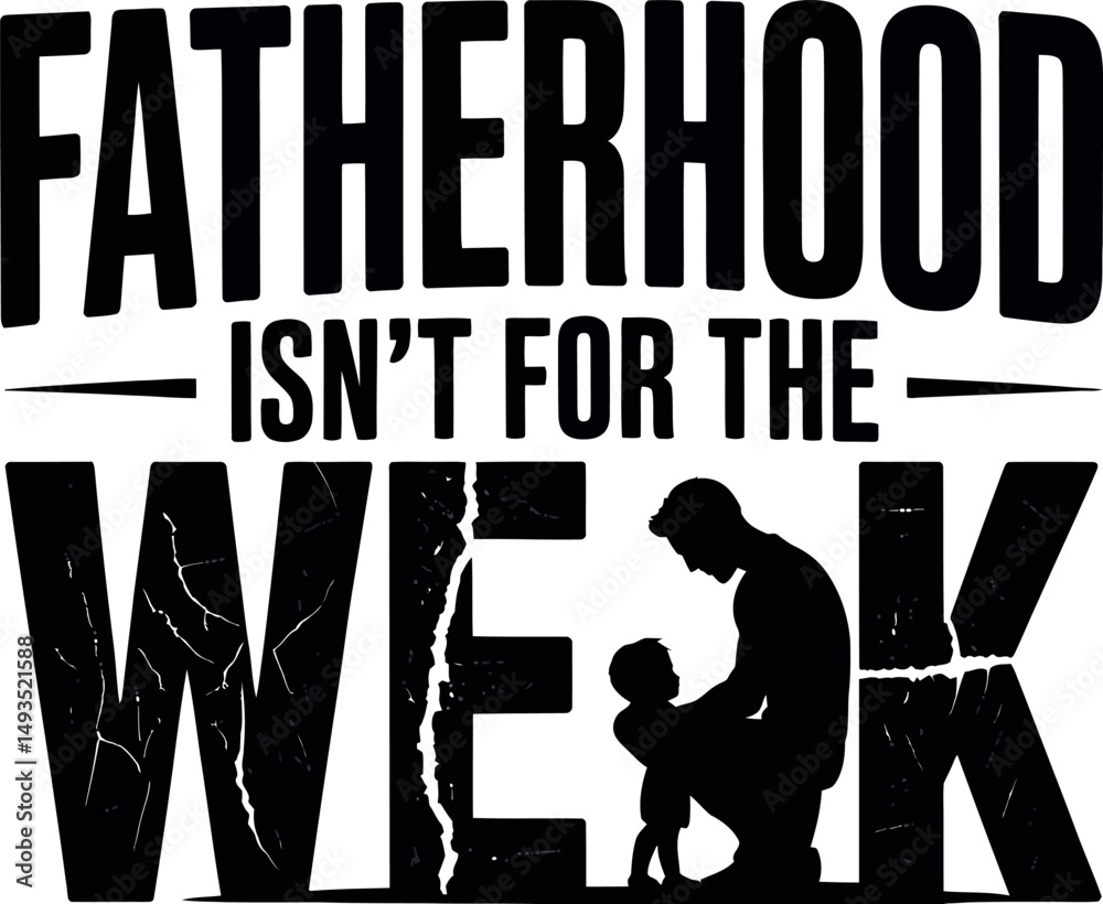 Obraz premium Fatherhood Isn’t for the Weak DAD svg design