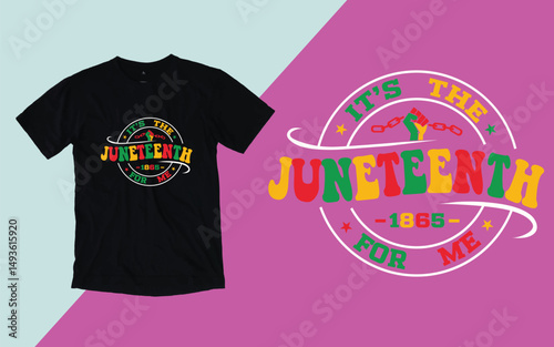 It's the Juneteenth time for me, Juneteenth Day t shirt