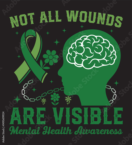 Not All Wounds Are Visible, Mental Health Awareness Lettering T-Shirt, SVG, and Typography Design.