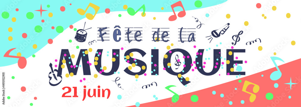 A Colorful Festive Banner dedicated to FETE DE LA MUSIQUE on June 21st in France. Includes musical notes, confetti and typography. Perfect for music events, summer festivals or concert advertising.