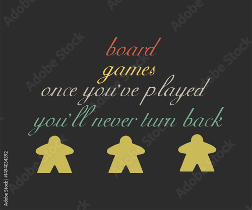 Board games once you're played you'll never turn back, trendy gaming T shirt design featuring fun quotes and gamer graphics, perfect for console and PC players