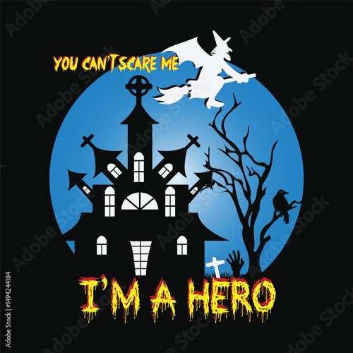 You can't scare me im a hero
