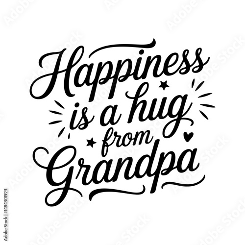 Happiness is a Hug from Grandpa. Grandpa Quotes Vector Design Isolated on White Background