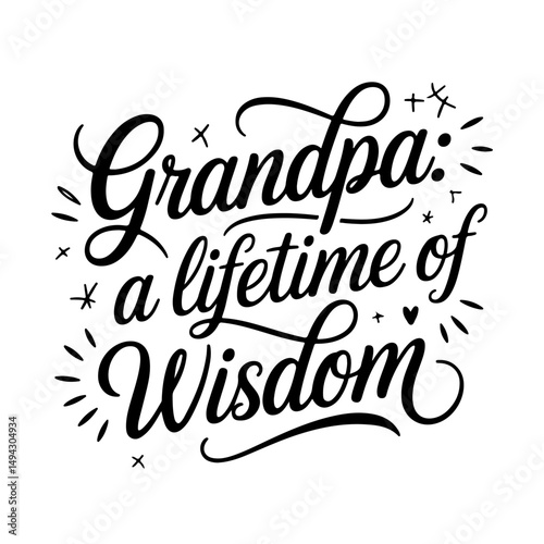 Grandpa: A Lifetime of Wisdom. Grandpa Quotes Vector Design Isolated on White Background