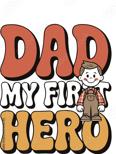 Dad My First Hero T-Shirt Design
