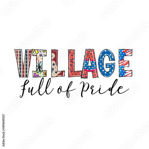 Village Full of Pride Design with Patriotic and Floral Patterns