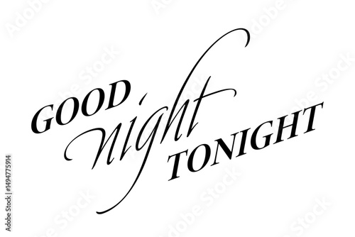 Good Night Tonight - calligraphy vector phrase Good Night Tonight, Modern lettering on white background. 
