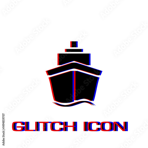 Ship icon flat. Simple pictogram - Glitch effect. Vector illustration symbol
