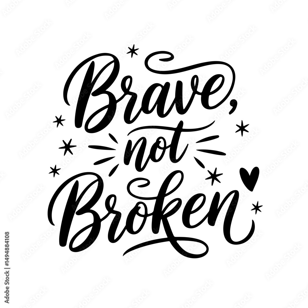 Fototapeta premium Brave, Not Broken. Mental Health Quotes Vector Design Isolated on White Background