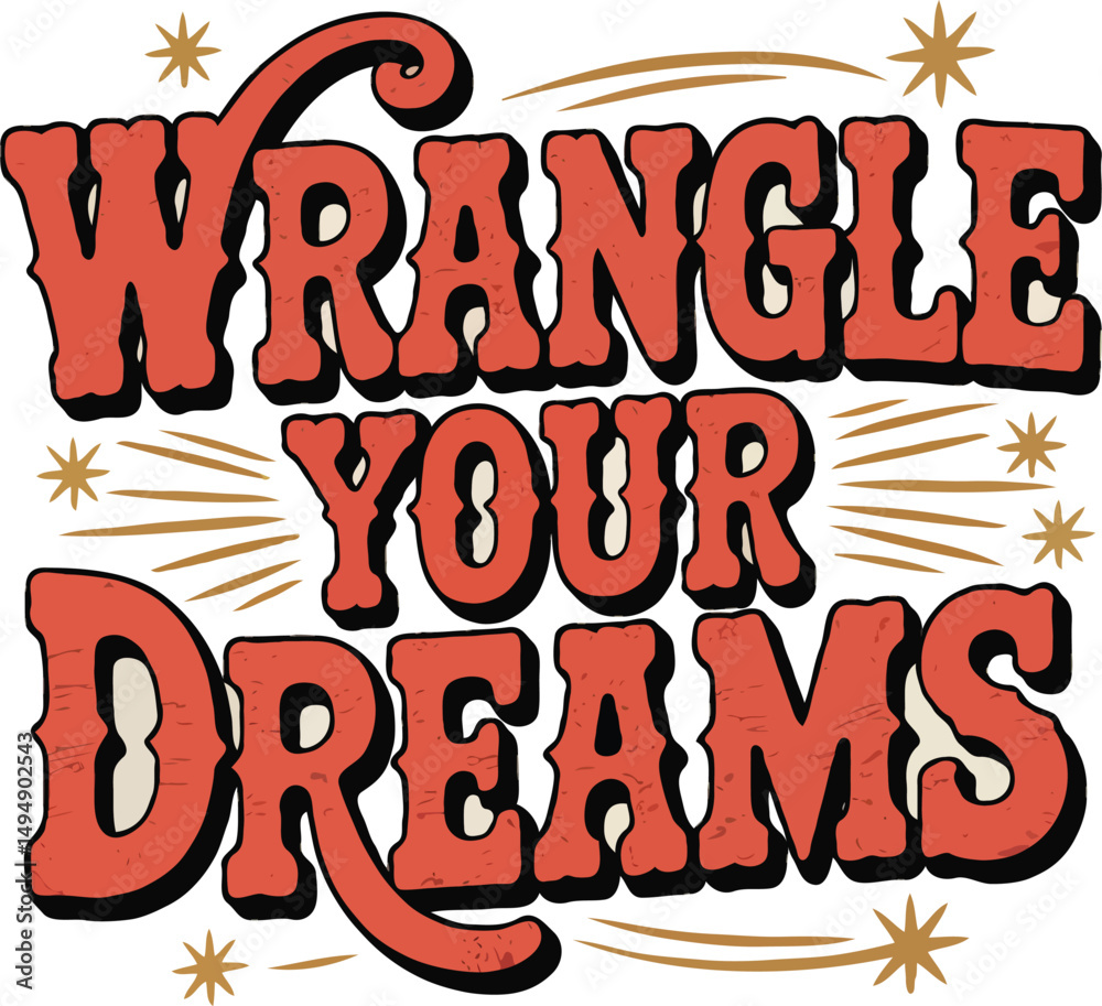 Fototapeta premium Wrangle Your Dreams – Western Inspirational T-Shirt Design 