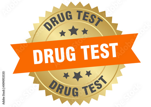 drug test. drug test round orange and gold label isolated on transparent background