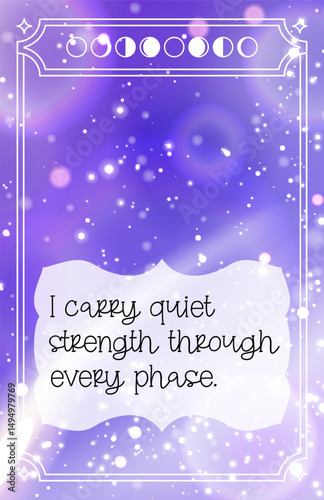Vector card with cosmic purple sky and moon phases, featuring the quote I carry quiet strength through every phase. Message of resilience and self-trust. Stock vector illustration in spiritual style.