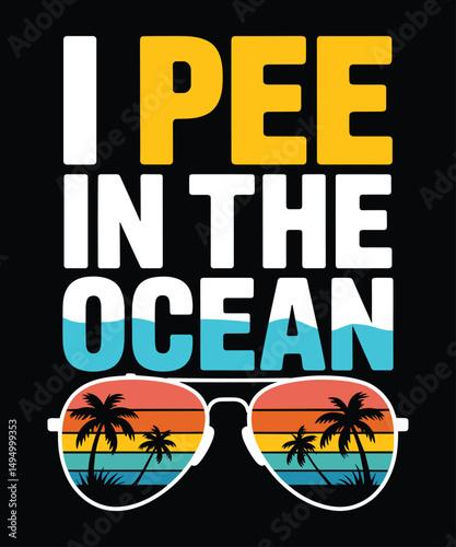 I Pee In The Ocean T-Shirt