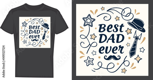 T-shirt Design: Celebrate the Best Dad Ever: A stylish black t-shirt, adorned with an eye-catching graphic, is the perfect gift. It's not just clothing, it's a statement of admiration for fatherhood.