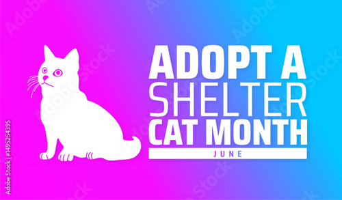 Adopt a Shelter Cat Month background banner or poster design template. observed every year in June. Holiday concept. Use to any Template, card, poster, placard, template.