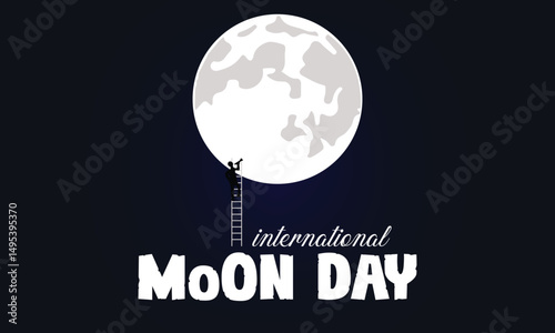 Moon day special design, a man climbing in moon on international moon day .