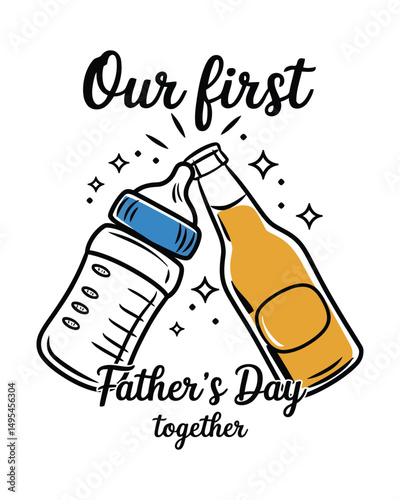 Our First Father’s Day Together – Baby Bottle and Beer Graphic
