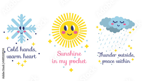 Set of cute children’s posters with smiling snowflake, sun, and raining clouds, each paired with playful quotes. Colorful flat style, perfect for nursery or kids’ room decor.