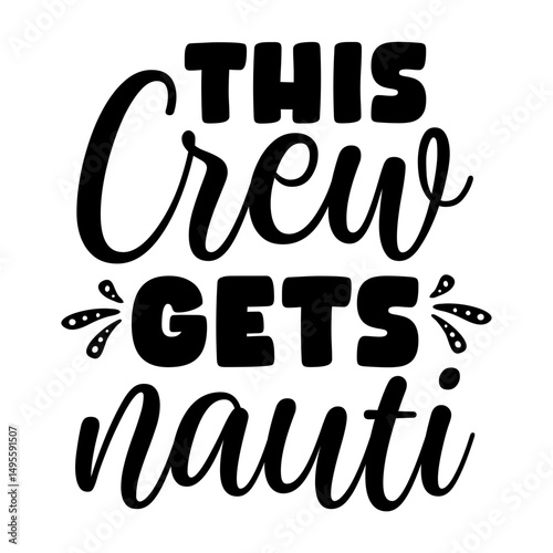 This Crew Gets Nauti SVG
