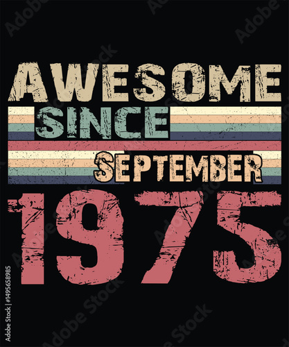 Awesome since September 1975 Born in September 1975 retro vintage Birthday quote design, Birthday quote vector design