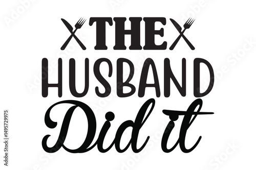 the husband did it,dad svg design.