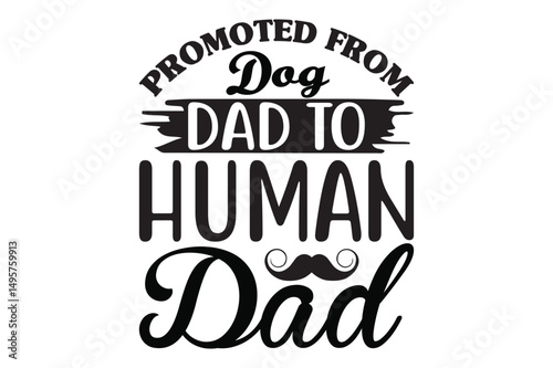 promoted from dog dad to human dad, dog dad svg design