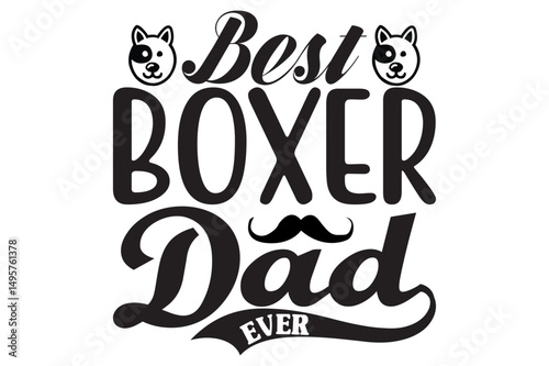 best boxer dad ever, dog dad svg design