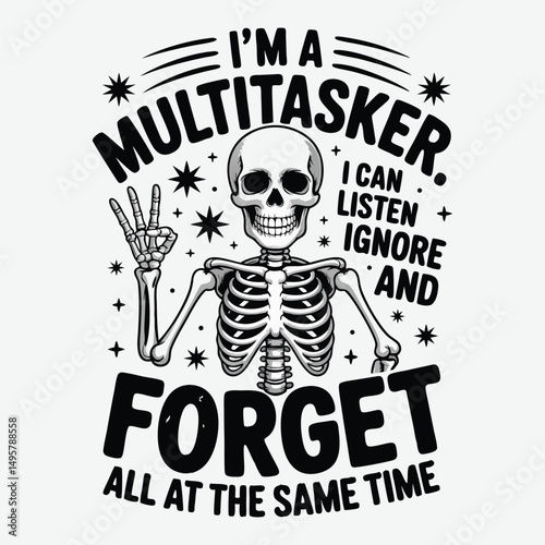 I’m A Multitasker I Can Listen Ignore And Forget All At The Same Time T-Shirt Design Trendy T-Shirt Design Vector