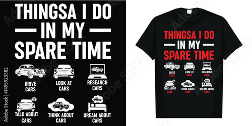 Things I Do In My Spare Time - Car Lover Engine Mechanic T-Shirt