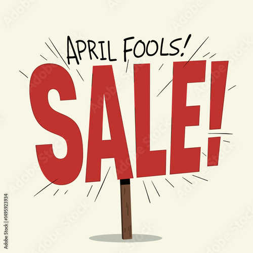 April Fools' Day Vector Graphic: Misleading Sale Sign Reveals Comical Deception. Bold, Clean Design with Bright Colors for Attention-Grabbing Humor. Playful Trickery for Marketing, Promotions, and