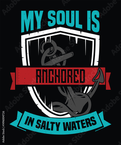 My soul is anchored in salty waters graphic design