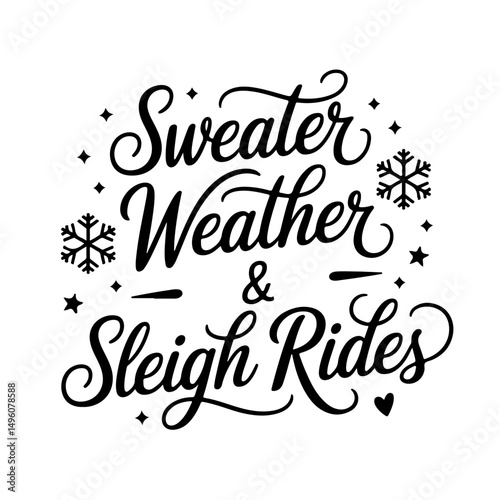 Sweater Weather & Sleigh Rides. Christmas Quotes Vector Design Isolated on White Background