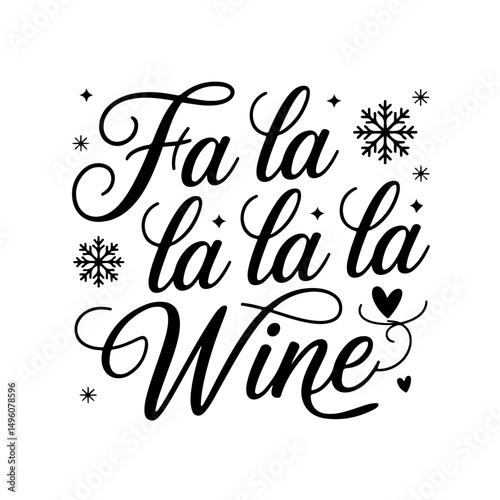 Fa La La La La Wine. Christmas Quotes Vector Design Isolated on White Background