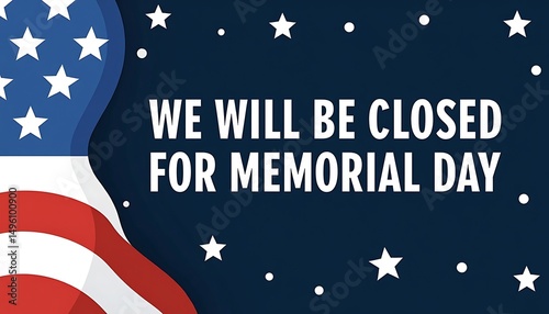 Memorial Day Announcement: A patriotic and elegant graphic states business closing for Memorial Day, set against a dark blue background with twinkling stars.