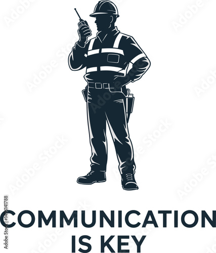 Communication is key construction worker silhouette with radio communication message safety concept