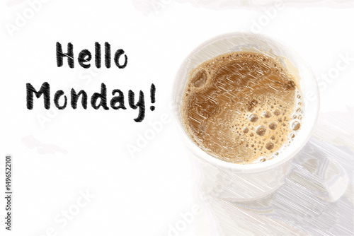Hello Monday ! with Coffee Image - text message, Hello Monday ! with Caffè Latte, Monday fresh start with coffee concept
