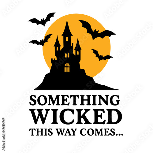 Haunted castle with bats and Something Wicked quote
