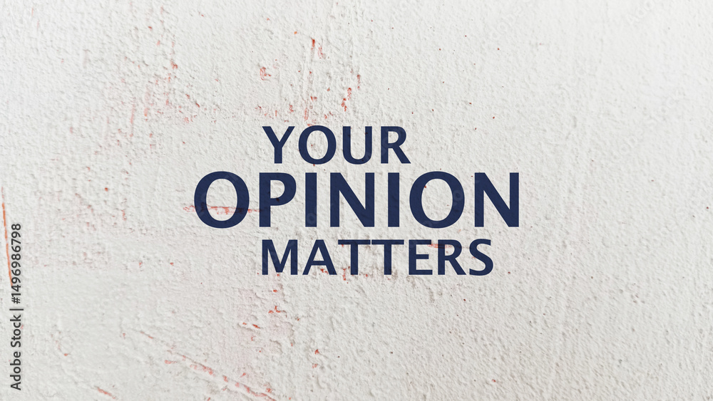 Fototapeta premium your opinion matters 