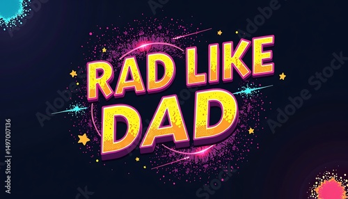 Rad Like Dad: This graphic resource captures the essence of 