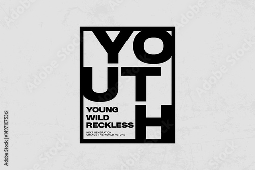 Youth Young Wild Reckless A Bold Statement