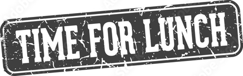 time for lunch rectangular sign. time for lunch stamp