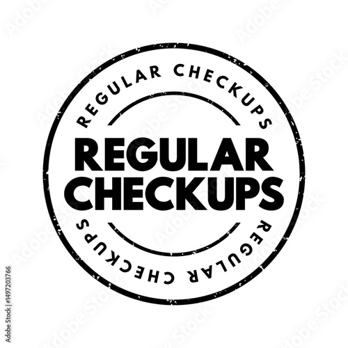 Regular Checkups - can help find potential health issues before they become a problem, text concept stamp
