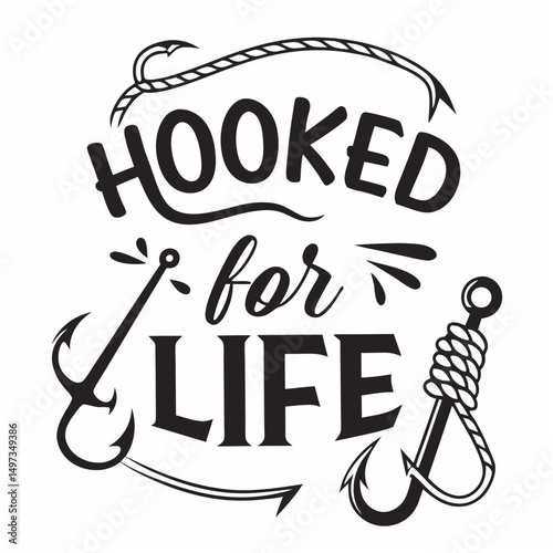 Black and white fishing themed graphic displaying the phrase hooked for life with fishing hooks and rope elements
