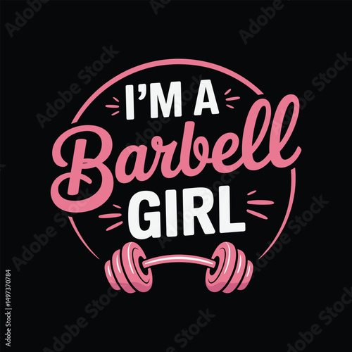 I'm barbell girl t shirt design vector eps